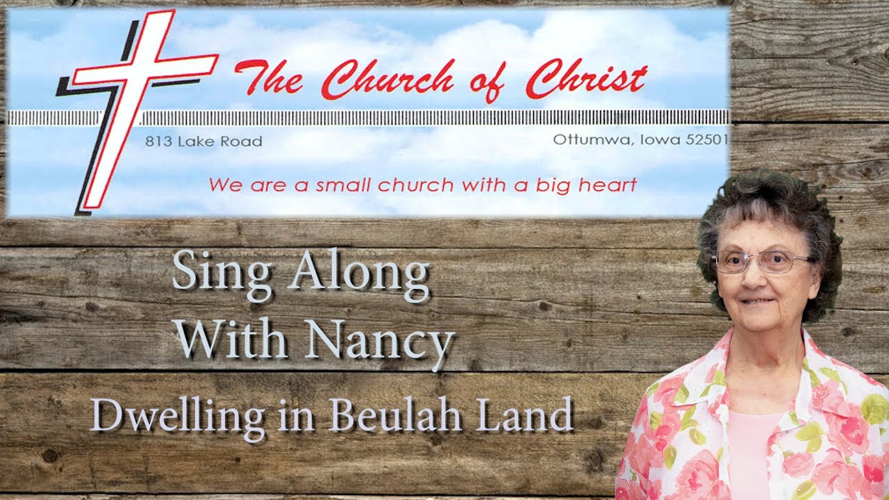 Sing Along With Nancy Dwelling in Beulah Land YouTube