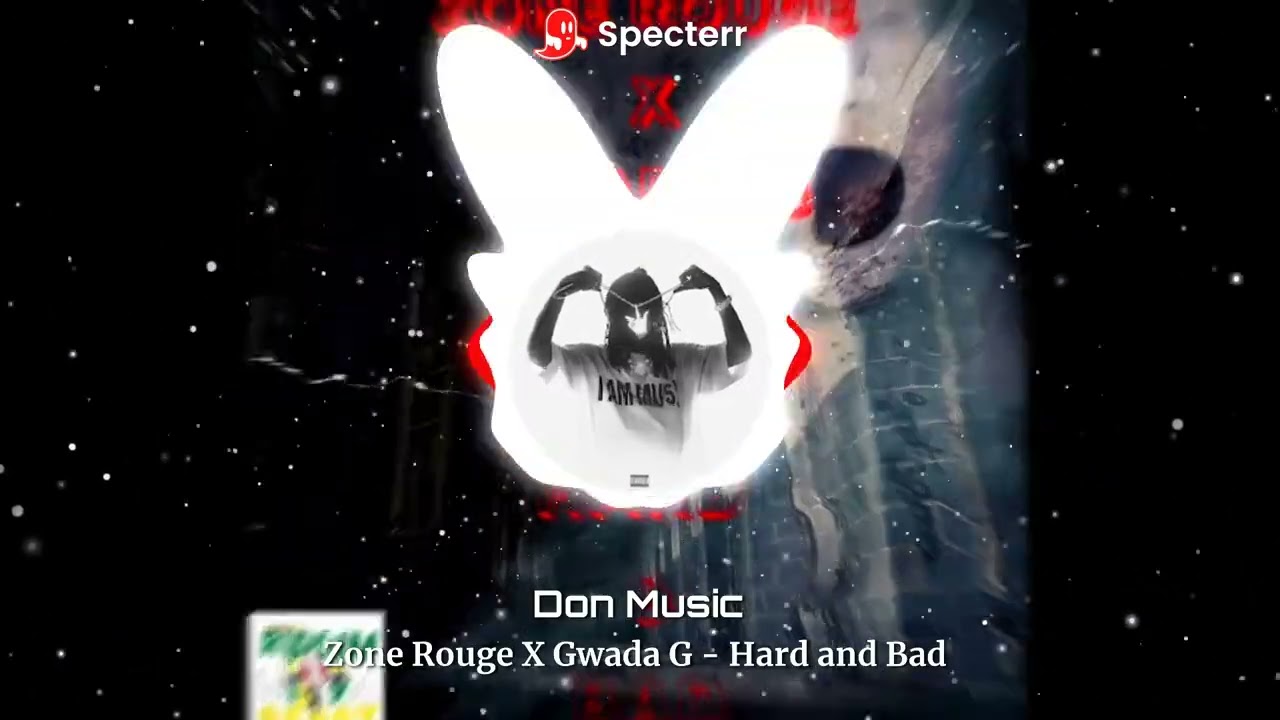 Zone Rouge X Gwada G - Hard and Bad (Bass Boosted)