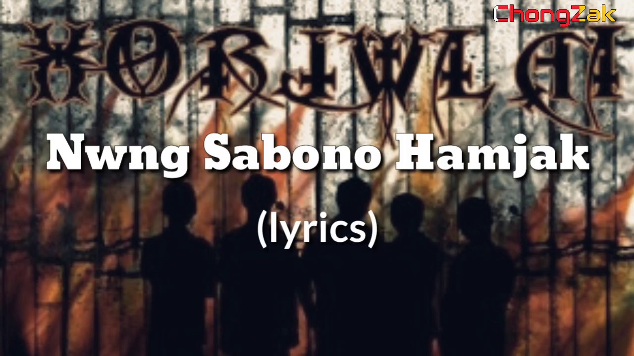 Nwng sabono hamjak (lyrics) - Horjwlai
