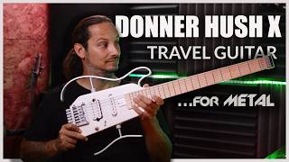 Donner Hush X - More Than Just a Travel Guitar