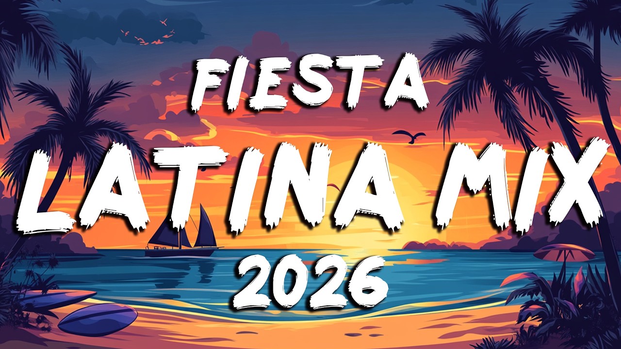 FIESTA LATINA MIX  2026 💎 LO MAS NUEVO DEL MARZO 2026⚡TOP MUSICA VARIADA 2026 EXITOS DEL VERANO