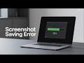 How to Fix Screenshot Not Saving on Mac OS