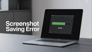 How to Fix Screenshot Not Saving on Mac OS