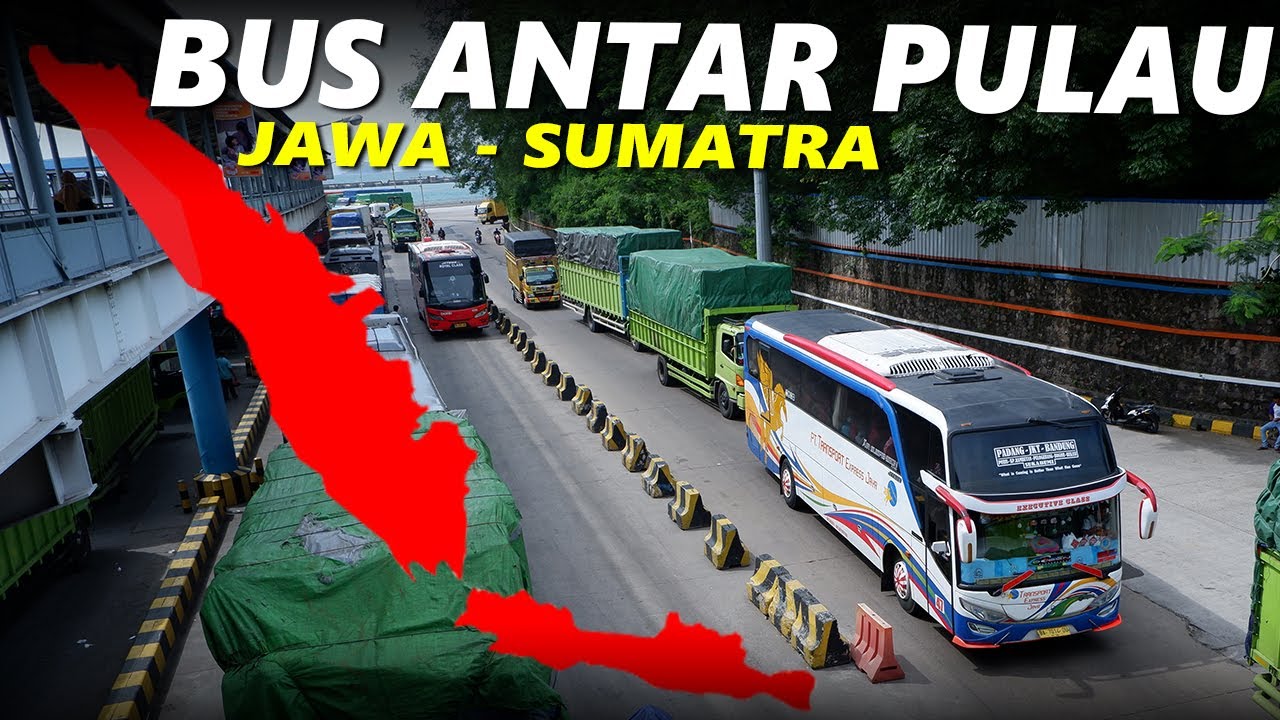 Semua Bus Jawa - Sumatra Ada disini | Hunting bus dengan rute antar pulau di pelabuhan merak