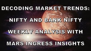 Decoding Market Trends Nifty And Bank Nifty Weekly Analysis With Mars Ingress Insights
