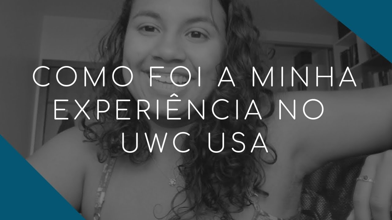 ImpactaStories: Minha experiência no UWC USA - Luciana Ribeiro