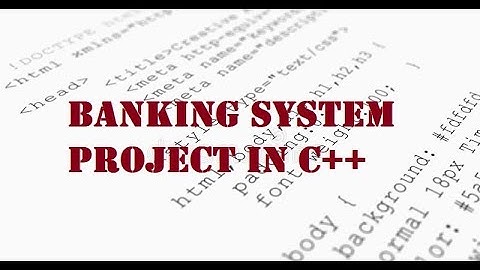 Bank Management  System in C++ using  File Handling