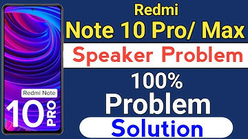 Redmi Note 10 Pro Speaker Problem | redmi note 10 pro max speaker problem solution | Speaker Problem