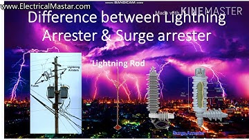 Difference between Lightning arrester Surge Arrester and lightning Rod