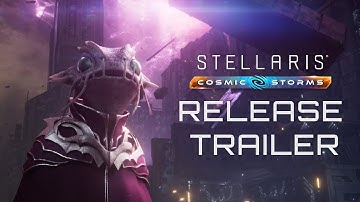 Stellaris: Cosmic Storms | Release Trailer