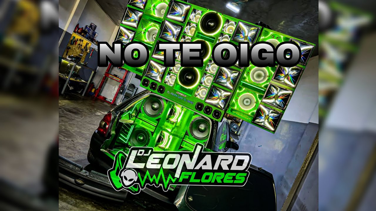 🔥CAR AUDIO🔥REPICAME PUES❌️DJ LEONARD FLORES 