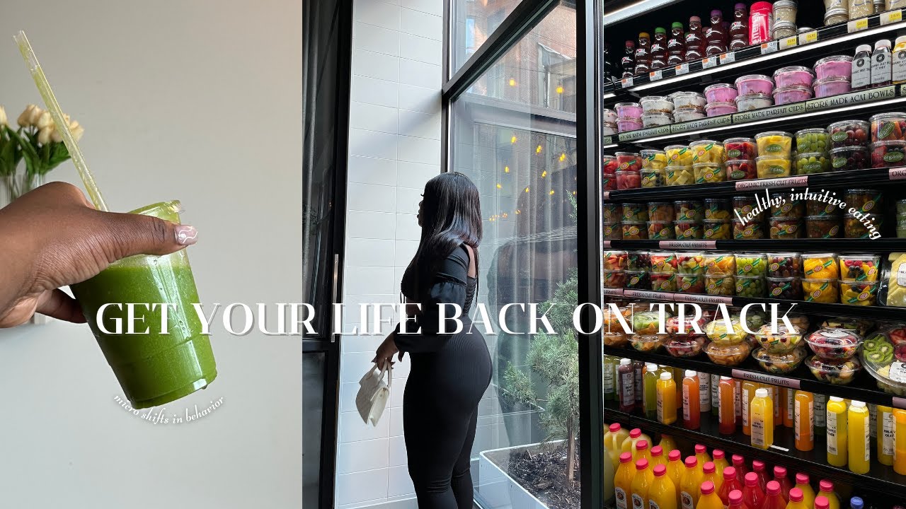 HOW TO GET BACK ON-TRACK | microshifts in behavior, breaking bad habits, intuitive diets, etc.