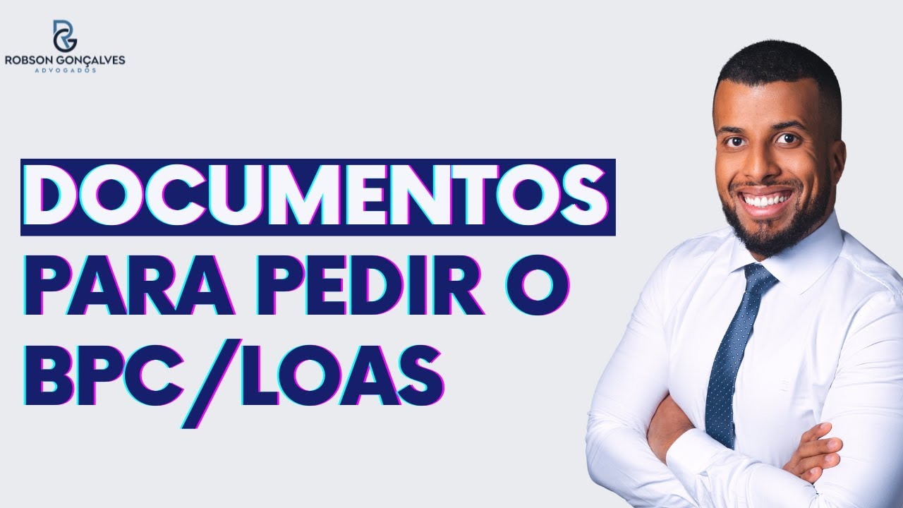 Documentos necessários para dar entrada no BPC/LOAS