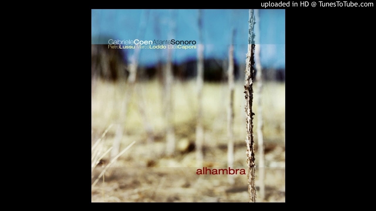 Watch GABRIELE COEN "ATLANTE SONORO" ALHAMBRA (Gabriele Coen) on YouTube Watch GABRIELE COEN "ATLANTE SONORO" ALHAMBRA (Gabriele Coen) on YouTube