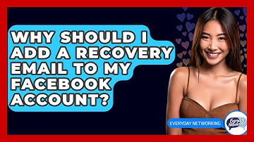Why Should I Add A Recovery Email To My Facebook Account? - Everyday-Networking