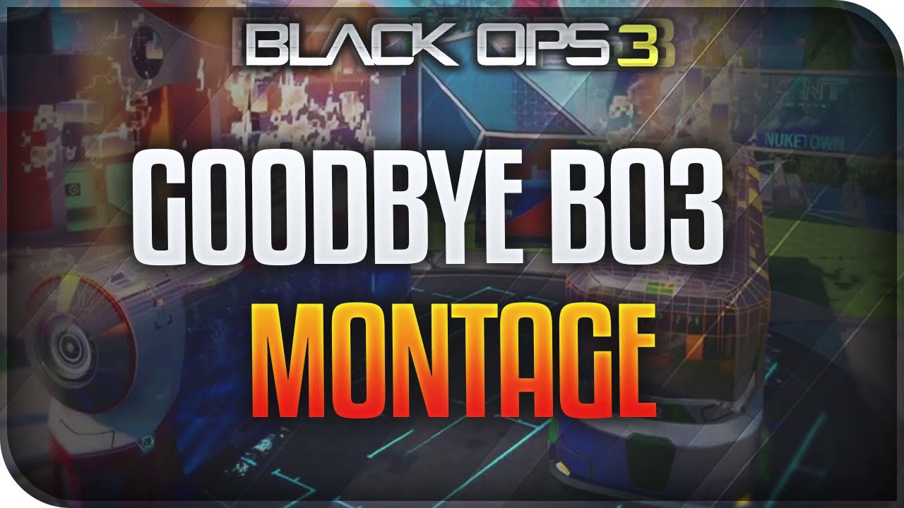 Bo3 last montage