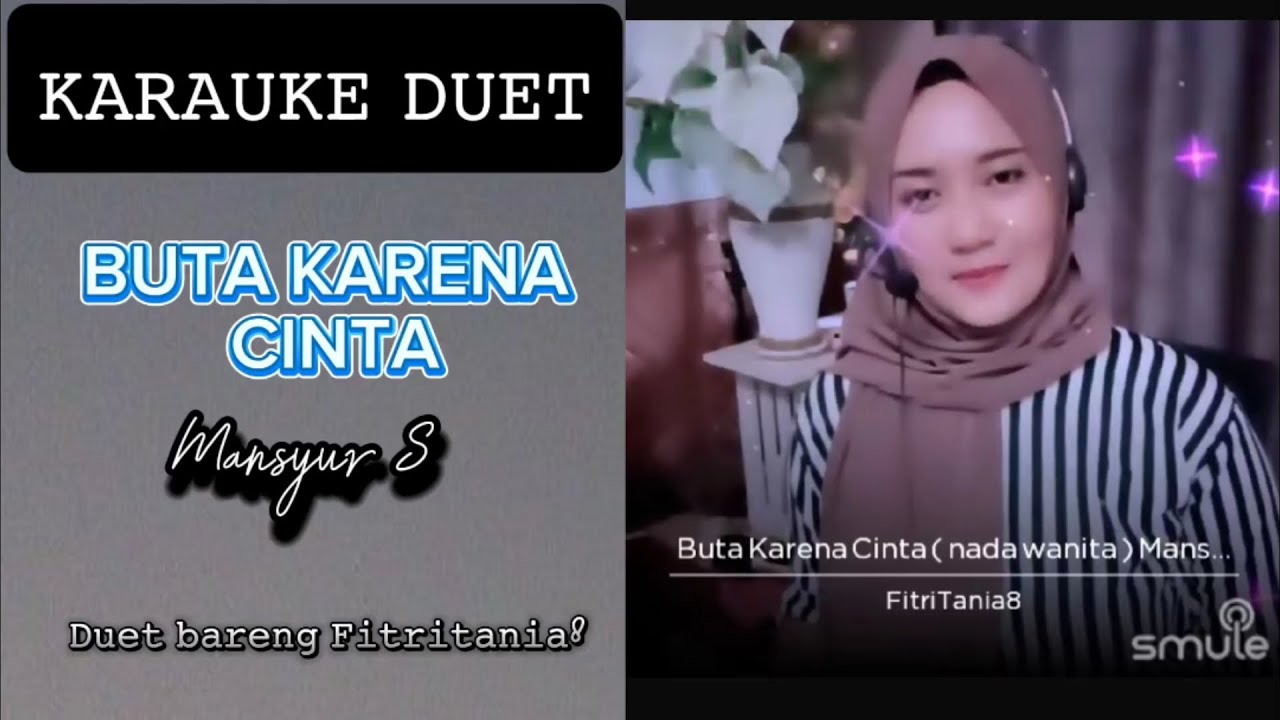 KARAUKE DUET/BUTA KARENA CINTA/MANSYUR S/SMULE/ FITRITANIA8