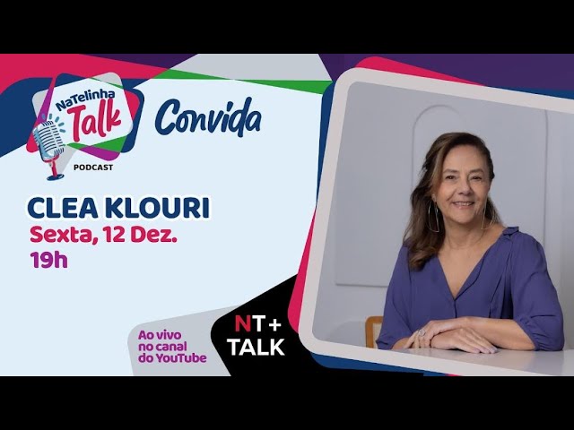 NATELINHA TALK - CLEA KLOURI - EP. 20
