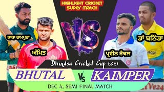 Bhutal ( kaka Rampura & Amit Jhanj ) VS Kaimper ( Dr Bathinda & Parveen Rathial) Highlights match