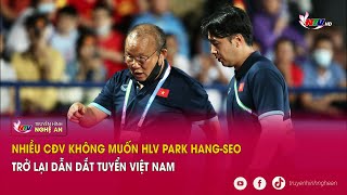 Nhiều CĐV không muốn HLV Park Hang-seo trở lại dẫn dắt tuyển Việt Nam