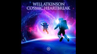 Will Atkinson - Cosmic Heartbreak (Original Mix)
