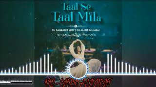 Taal Se Taal Mila – Remix – DJ Saurabh SDD & DJ Ankit Mumbai