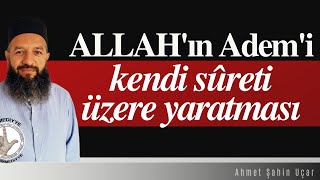 Allah, Ademi Kendi Suretinde Yarattı Hadisi Hakkında
