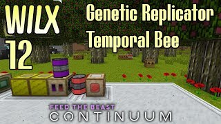 12 - Genetic Replicator, Xnet, Temporal Bee - FTB Continuum