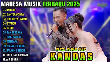 KANDAS - BAHTERA CINTA - RINDUNYA HATIKU || MAHESA MUSIK FULL ALBUM TERBARU 2025