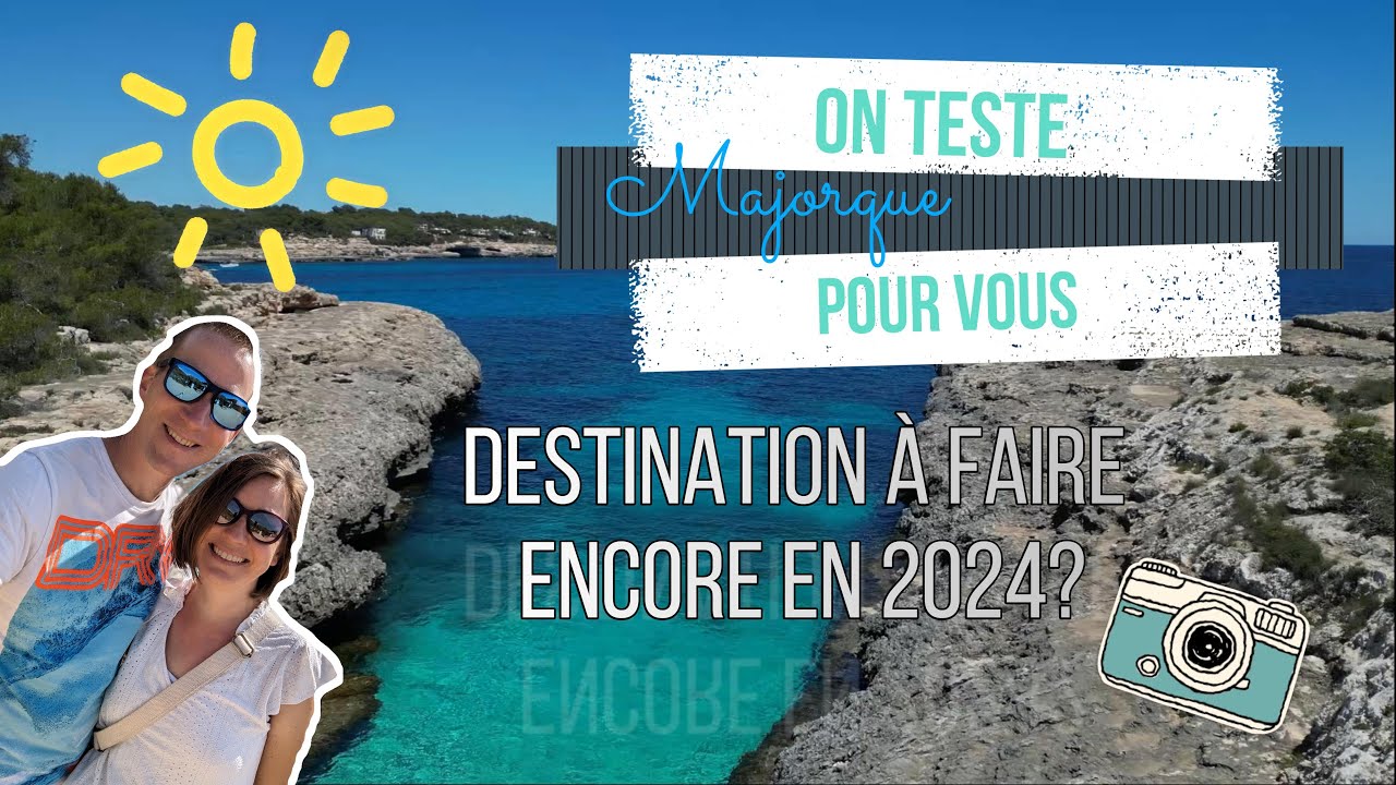[MAJORQUE] Majorque, une destination encore à faire en 2024?