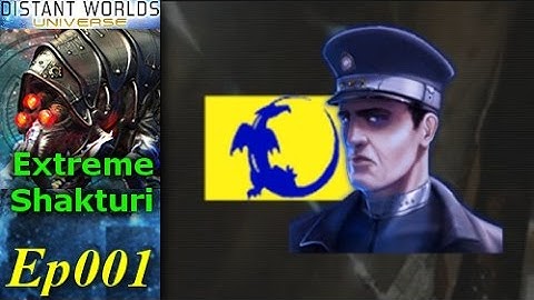 Distant Worlds - Extreme Shakturi - [1/2] Ep001 - Official Startup