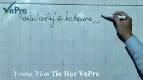 Bài Giảng Cấu hình cơ bản Router 4   YouTube