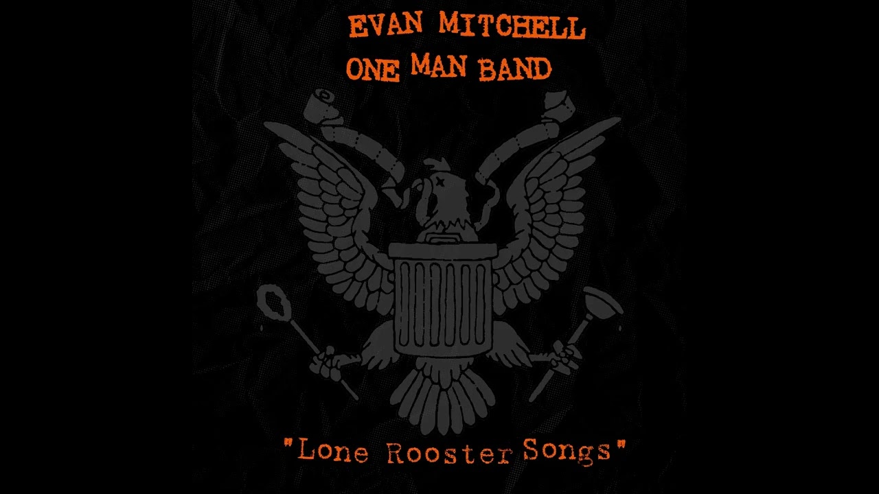 Evan Mitchell One Man Band "Lone Rooster Songs" full album (2011)