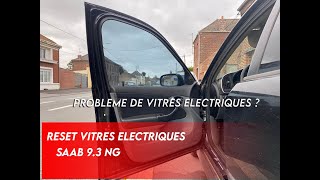 Reset vitres électrique  Saab 9 3 NG