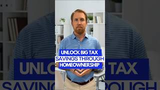 Unlock Big Tax Savings Through Homeownership