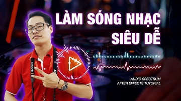 Hướng dẫn làm sóng nhạc | Audio Spectrum trên After Effects (Super Easy)