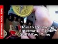 How to Replace an Intermatic T104M 240V (208 277 V) Pool Timer