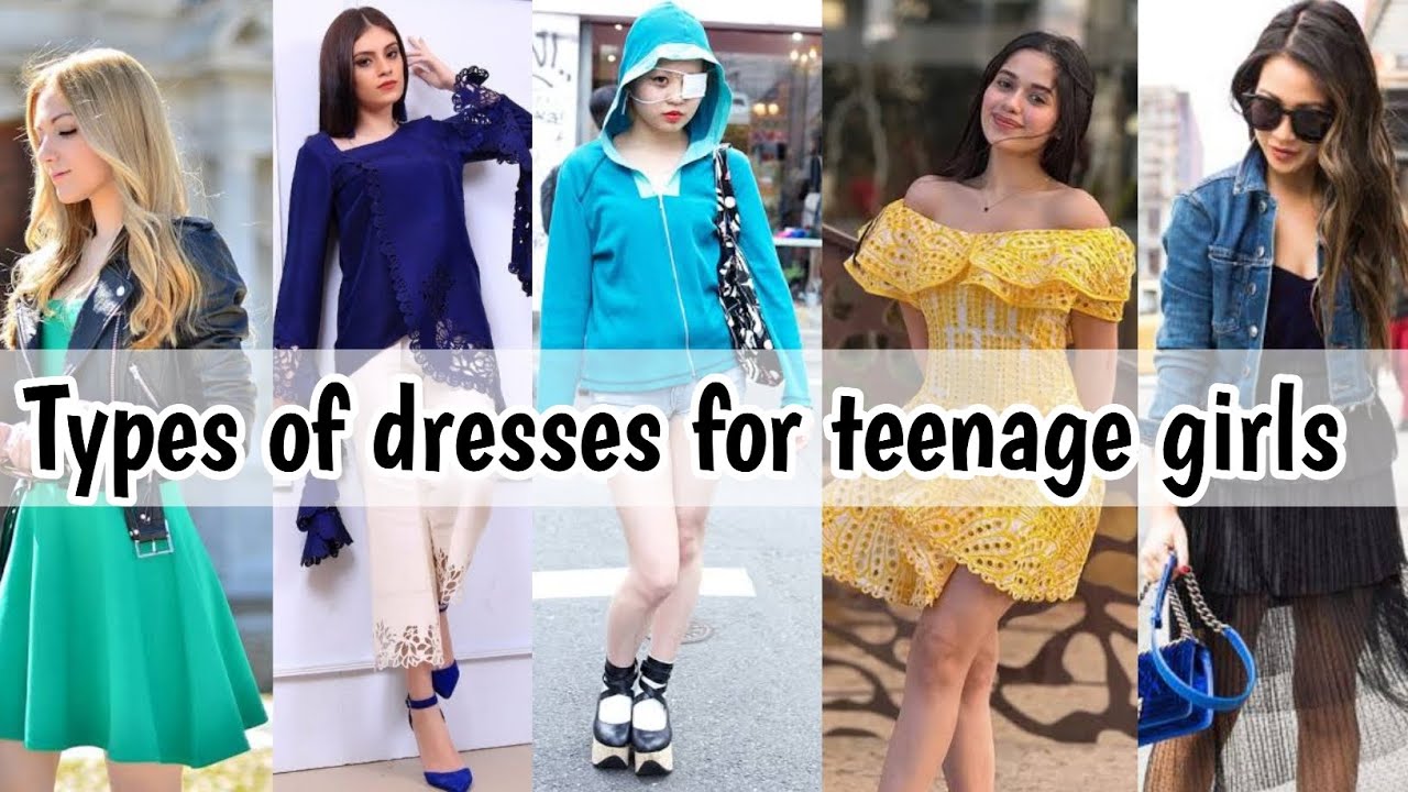 Types of dresses for teenage girls with names • dresses for teenagers with names Fashion house