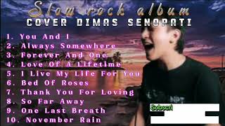 DIMAS SENOPATI - YOU AND I - ALWAYS SOMEWHERE || SLOW ROCK ALBUM 2024 || COVER AKUSTIK