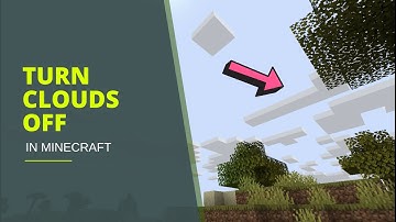 How To Turn Clouds Off In Minecraft