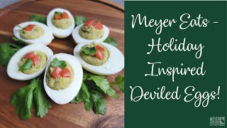 Meyer Eats - Holiday Inspired Deviled Eggs!