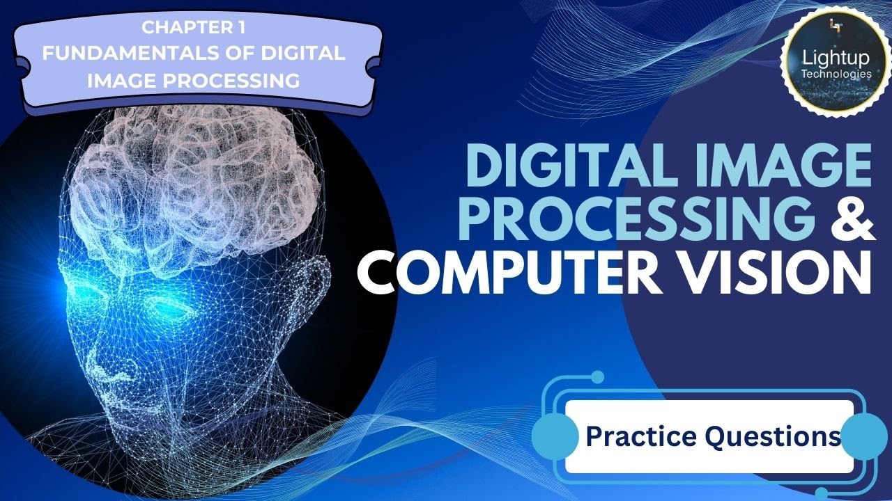 Digital Image Processing & Computer Vision Chapter 1 Practice Questions ...