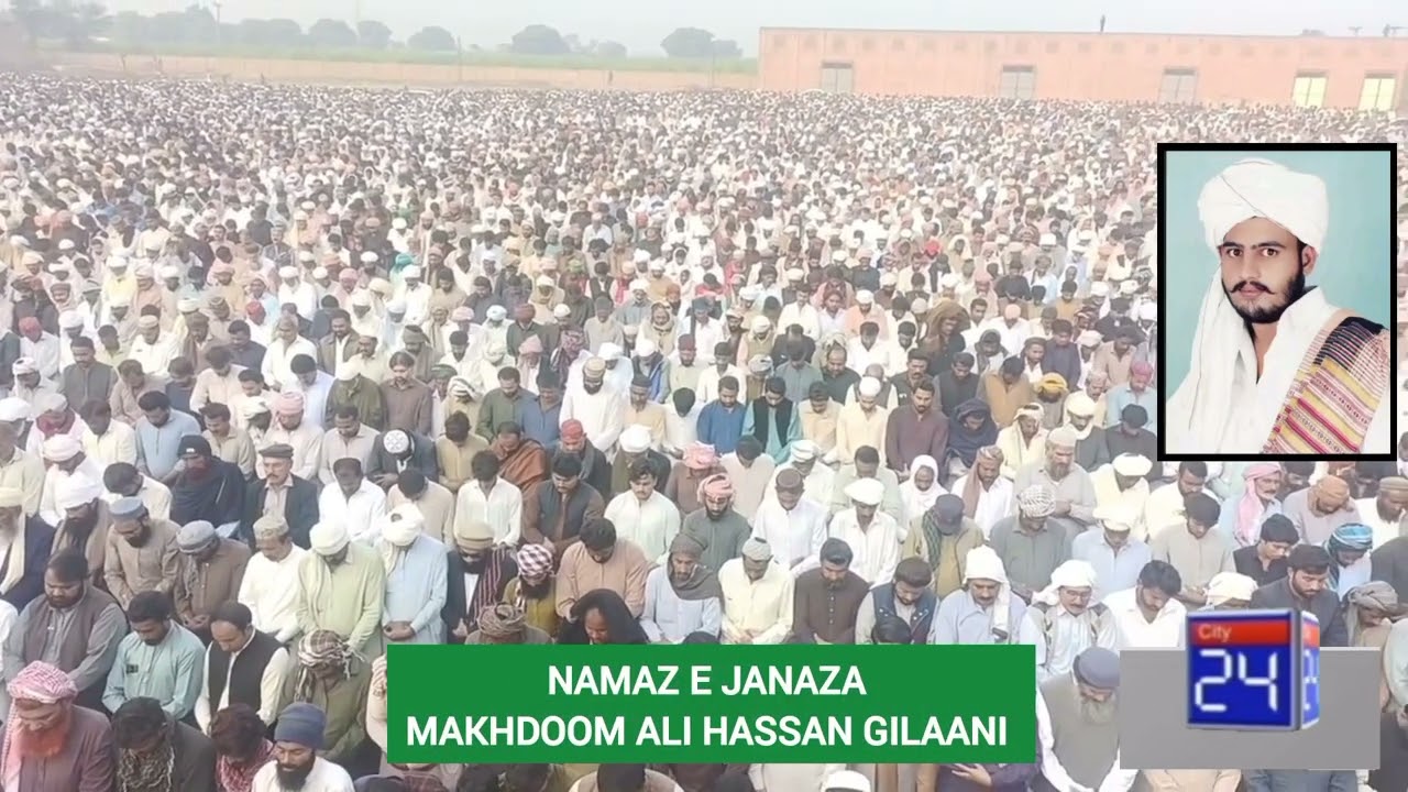 Makhdoom Ali Hassan Gillani Namaz E Janaza || Ouch Shareef | Bahawalpur