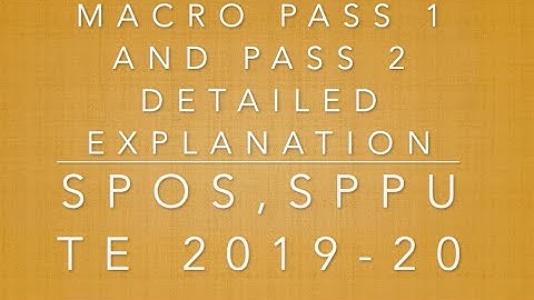 Macro Pass 1 and Pass 2 Detailed Explanation by Babur.B, NIT Bihar City, Bihar