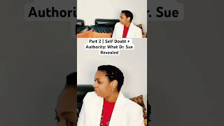 Part 2 | Self Doubt ≠ Authority: What Dr. Sue Revealed