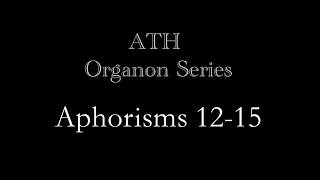 Dr. Hahnemann's Organon: Aphorisms 12, 13, 14, & 15