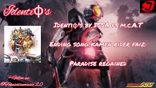 Identiφ's by ISSA ft m.c.A.T {Ending song kamen Rider faiz: paradise regained}