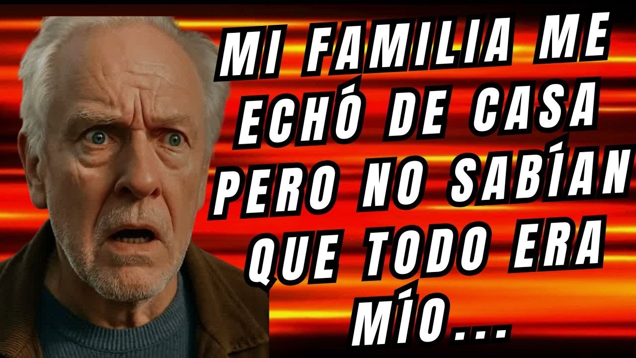 HISTORIA REAL DE ESTE ABUELO： Mi familia ME ECHÓ DE CASA pero no sabían que TODO ERA MÍO...