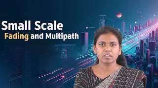Small Scale Fading and Multipath by Ms. Meghamala. Y