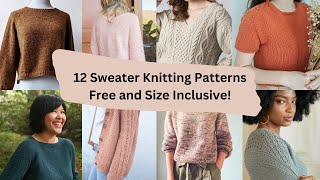 12 Free and Size Inclusive Sweater Knitting Patterns!